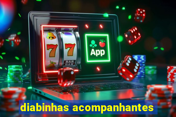 diabinhas acompanhantes